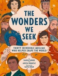 Cover: The Wonders We Seek: Thirty Incredible Muslims Who Helped Shape the World - Quill Tree Books