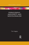 Cover: Pornography, Indigeneity and Neocolonialism - Routledge