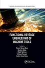 Cover: Functional Reverse Engineering of Machine Tools - CRC Press