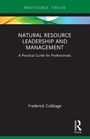 Cover: Natural Resource Leadership and Management - Routledge