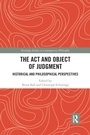 Cover: The Act and Object of Judgment - Routledge
