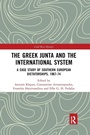 Cover: The Greek Junta and the International System - Routledge