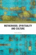 Cover: Motherhood, Spirituality and Culture - Routledge