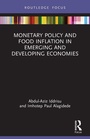 Cover: Monetary Policy and Food Inflation in Emerging and Developing Economies - Routledge