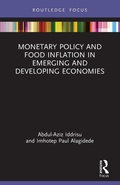 Cover: Monetary Policy and Food Inflation in Emerging and Developing Economies - Routledge