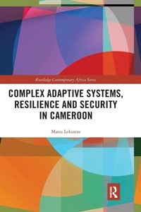 Enlarge image Cover: Complex Adaptive Systems, Resilience and Security in Cameroon - Routledge
