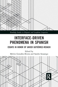 Enlarge image Cover: Interface-Driven Phenomena in Spanish - Routledge