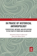 Cover: In Praise of Historical Anthropology - Routledge