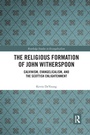 Cover: The Religious Formation of John Witherspoon - Routledge
