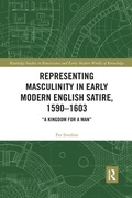 Cover: Representing Masculinity in Early Modern English Satire, 1590-1603 - Routledge