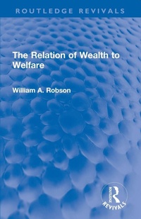 Enlarge image Cover: The Relation of Wealth to Welfare - Routledge