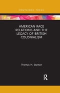 Cover: American Race Relations and the Legacy of British Colonialism - Routledge