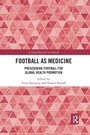 Cover: Football as Medicine - Routledge