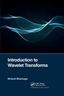 Cover: Introduction to Wavelet Transforms - Chapman & Hall/CRC