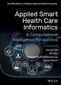 Enlarge image Cover: Applied Smart Health Care Informatics - A Computational Intelligence Perspective - Wiley