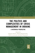 Cover: The Politics and Complexities of Crisis Management in Ukraine - Routledge