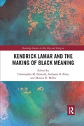 Cover: Kendrick Lamar and the Making of Black Meaning - Routledge