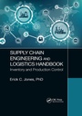 Cover: Supply Chain Engineering and Logistics Handbook - CRC Press