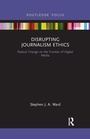 Cover: Disrupting Journalism Ethics - Routledge