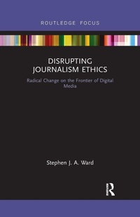 Enlarge image Cover: Disrupting Journalism Ethics - Routledge