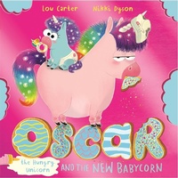 Abbildung von: Oscar the Hungry Unicorn and the New Babycorn - ORCHARD BOOKS