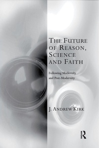 Enlarge image Cover: The Future of Reason, Science and Faith - Routledge