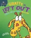 Cover: Giraffe Is Left Out - A book about feeling bullied - Franklin Watts