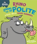 Cover: Rhino Learns to be Polite - A book about good manners - Franklin Watts