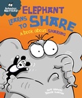 Cover: Elephant Learns to Share - A book about sharing - Franklin Watts