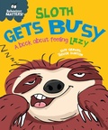 Cover: Sloth Gets Busy - Franklin Watts