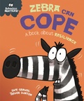 Cover: Zebra Can Cope - A book about resilience - Franklin Watts