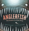 Cover: Anglerfish: The Seadevil of the Deep - Candlewick Press,U.S.