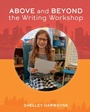 Cover: Above and Beyond the Writing Workshop - Stenhouse Publishers
