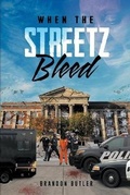 Cover: When the Streetz Bleed - Writers Republic LLC