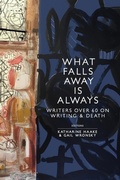 Cover: What Falls Away is Always - What Books Press
