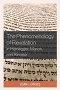 Cover: The Phenomenology of Revelation in Heidegger, Marion, and Ricoeur - Lexington Books
