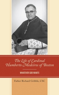 Abbildung von: The Life of Cardinal Humberto Medeiros of Boston - Bloomsbury eBooks US