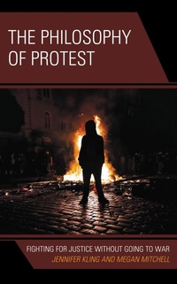 Enlarge image Cover: The Philosophy of Protest - Rowman & Littlefield Publishers