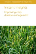 Cover: Instant Insights: Improving Crop Disease Management - Burleigh Dodds Science Publishing Limited