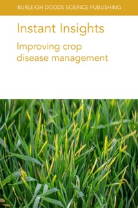 Abbildung von: Instant Insights: Improving Crop Disease Management - Burleigh Dodds Science Publishing Limited