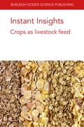 Cover: Instant Insights: Crops as Livestock Feed - Burleigh Dodds Science Publishing Limited