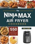 Cover: The Ninja Max XL Air Fryer Cookbook - Claire Saffitz
