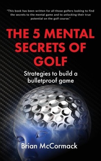 Abbildung von: The 5 Mental Secrets of Golf - Fisher King Publishing
