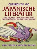 Cover: Japanische Literatur - Geschichten und Auswahl von den Anf&auml;ngen bis zur neusten Zeit - OTB eBook publishing