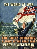 Cover: The Fritz Strafers A Story of the Great War - OTB eBook publishing