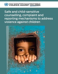 Abbildung von: Safe and Child-sensitive Counselling, Complaint and Reporting Mechanisms to Address Violence Against Children - United Nations