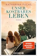 Cover: Unser kostbares Leben - Droemer