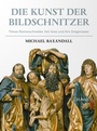 Cover: Die Kunst der Bildschnitzer - C.H.BECK