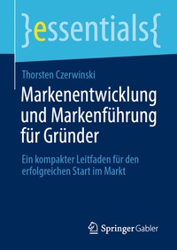 Abbildung von: Markenentwicklung und Markenführung für Gründer - Springer Gabler