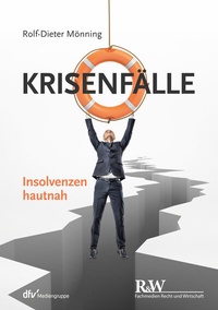 Abbildung von: Krisenfälle - Insolvenzen hautnah - Fachmedien Recht und Wirtschaft